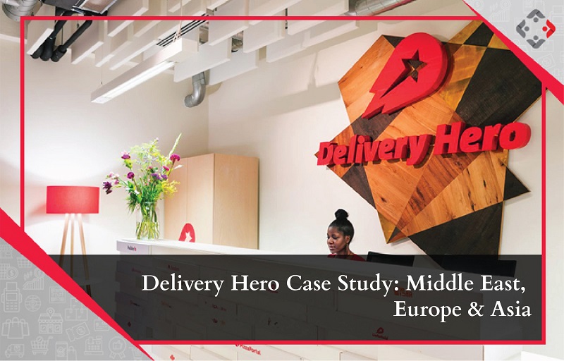 Delivery Hero Case Study: Middle East, Europe & Asia
